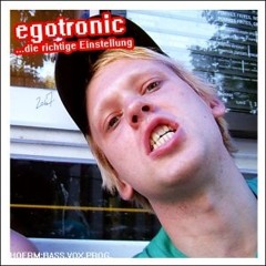 Egotronic - Du Weiszt (Featuring Koljah & Tai Phun)
