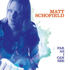 From Far Away - Matt Schofield