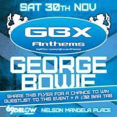 George Bowie Live - GBX Anthems - Saturday 30th November - 69 Below