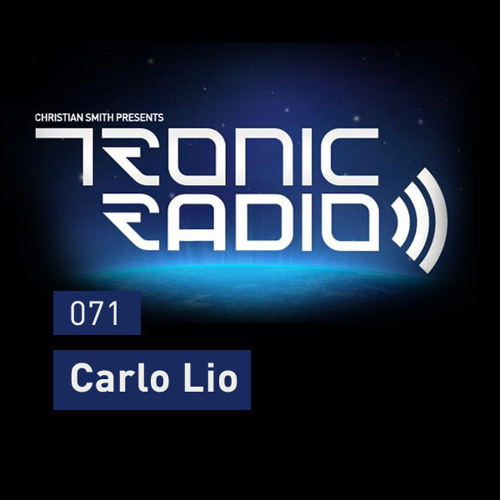 Tronic Podcast 071 with Carlo Lio