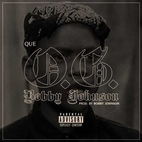 Que - O.G. Bobby Johnson (Prod. by Bobby Johnson)