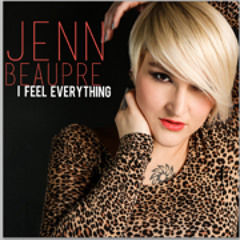 I FEEL EVERYTHING - JENN BEAUPRE