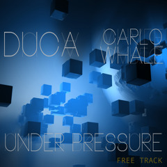 Duca and Carlo Whale - Under Pressure (Free Track)