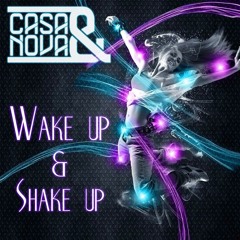 Wake up & Shake up - Casa & Nova (Jason Navaro & René de la Moné Remix Edit)