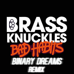 Bad Habits (Binary Dreams Remix)