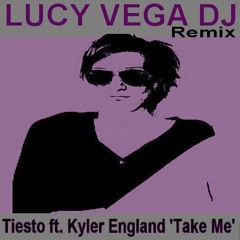 Lucy Vega DJ ft. Kyler England - 'Take Me'