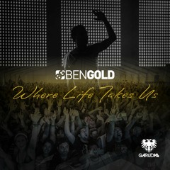 Ben Gold - Where Life Takes Us (Original Mix Rip)