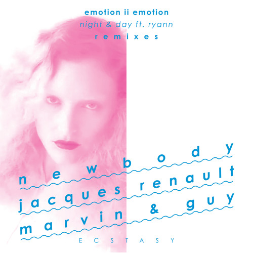 Emotion II Emotion ft. Ryann - Night & Day (Jacques Renault's Get Higher Dub)