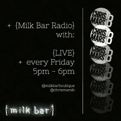 Milkbar Radio VOL.3 W  ChrisMarsB THROWBACK EDITION PT.1