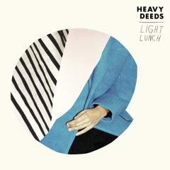Heavy Deeds "Light Lunch"
