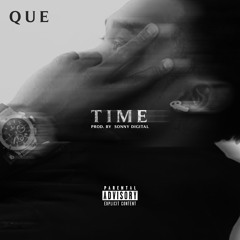 Que - Time (Clean) (Prod By: Sonny Digital)