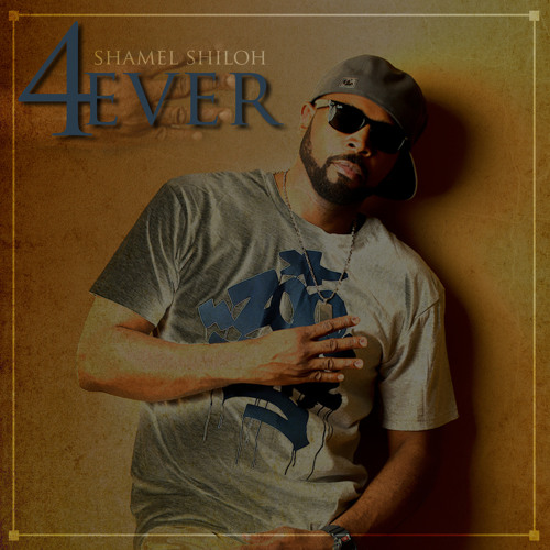 4 ever -Shamel Shiloh