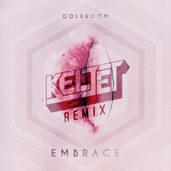 Goldroom - Embrace (Keljet Remix)
