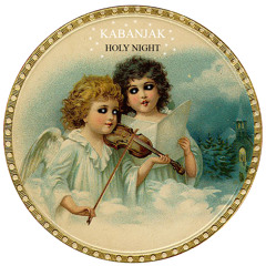 Kabanjak - Holy Night (192kb low res mp3)