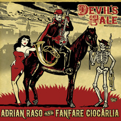 Fanfare Ciocarlia & Adrian Raso / Swing Saragese released on "Devil's Tale"