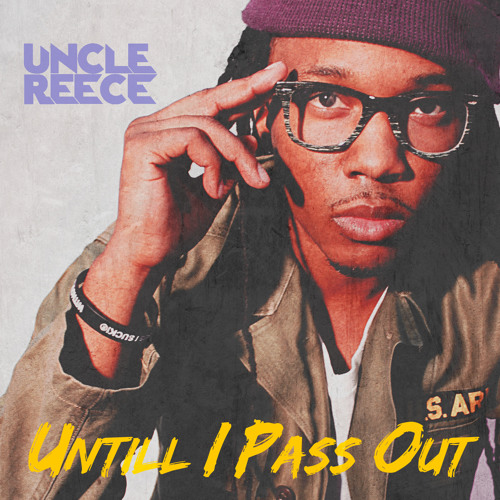 uncle reece until i pass out mp3 download