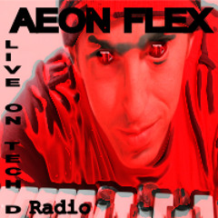 Aeon Flex- Live on Tech D Radio Episode 244