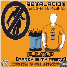 P.I.M.P (Party In My Pants) ft. Kore & Strick 9 (produced By Soul Infected)