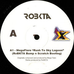 MegaFlare - Rush To Sky Lagoon (RoBKTA Bump N Scratch Bootleg) [FREE DOWNLOAD]