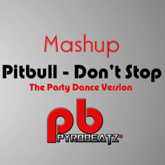 Pitbull Don't Stop The Party Dance Version ( Fireblast Mashup )