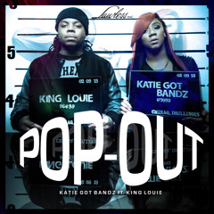 Katie Got Bandz "Pop Out" Ft King Louie