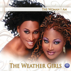 The Weather Girls - The Woman I Am (100% Controlled)