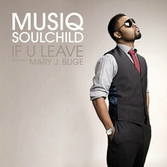 If You Leave - Musiq Soulchild ft Mary J. Blige W/me
