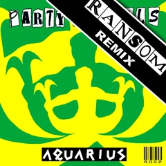 Party Animals - Aquarius (Ransom Remix)