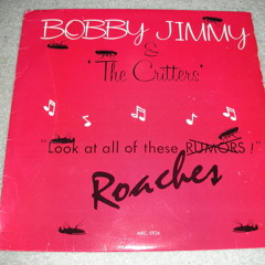 Bobby Jimmy & The Critters-Roaches