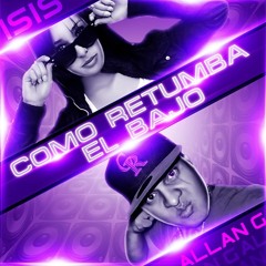 Vean Como retumba El Bajo By Isis & Allan G