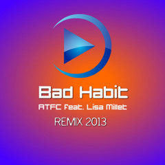 ATFC feat. Lisa Millet - Bad Habit (AlexMachado Remix)