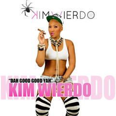 Kim Wierdo - Da Good Good Ya