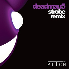 Deadmau5 - Strobe (PITCH remix/remake)