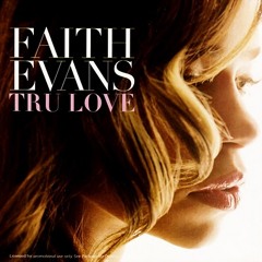 Faith Evans - Tru Love { - Deckard - N-G-PArker REMIX}