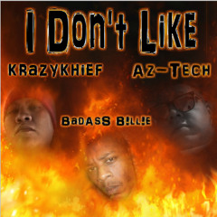 I DON'T LIKE By: MIE(krazykhief & Az-Tech) FT. BaD AsS B!ll!e