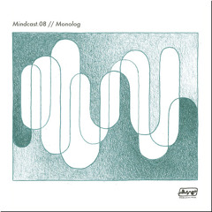 Mindcast.08 // Monolog