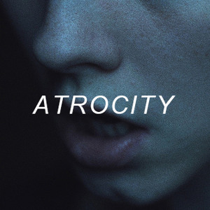Atrocity (ft. Wiicca)