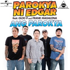 Parokya Ni Edgar Ft. Gloc-9 & Frank Magalona - Ang Parokya (imUrbOOcooL)