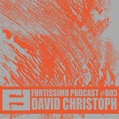 FORTISSIMO PODCAST # 003 with DavidChristoph