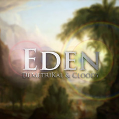 Demetrikal & Cloody - Eden | Free Download