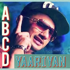 Yaarian:ABCD By Honey Singh