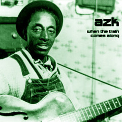 When The Train Comes Along - Mississippi Fred McDowell (_azk_ remix)