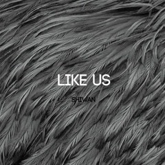 Shiwan - Like Us (produced by Da-P)