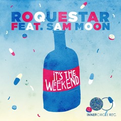 Roquestar feat. Sam Moon - It's The Weekend || OUT NOW!