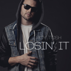 Roy Tosh - Losin' It