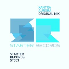 Xantra - Aurora - Original Mix  ***out now***