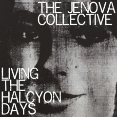The Jenova Collective - Living The Halcyon Days ***Free Download***
