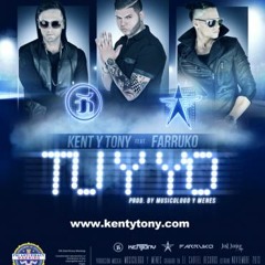 Kent & Tony Ft. Farruko – Tu Y Yo (Prod. By Musicologo & Menes)