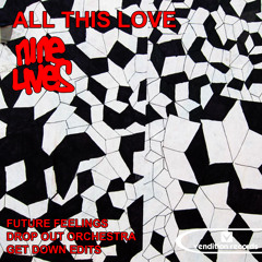■ Nine Lives - All this Love (Get Down Edits All This Dub Remix) ■ [PREVIEW] 16.12.13