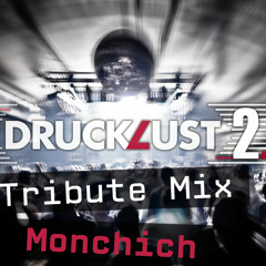 DruckLust Tribute Mix 001 - Monchich